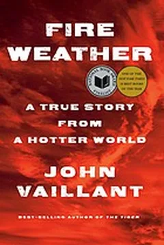 Cover of Fire Weather: A True Story from a Hotter World